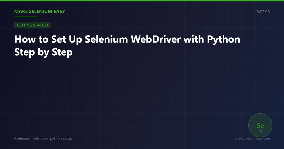 selenium webdriver python setup - How to Set Up Selenium WebDriver with Python Step by Step