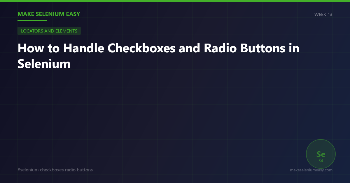 How to Handle Checkboxes and Radio Buttons in Selenium