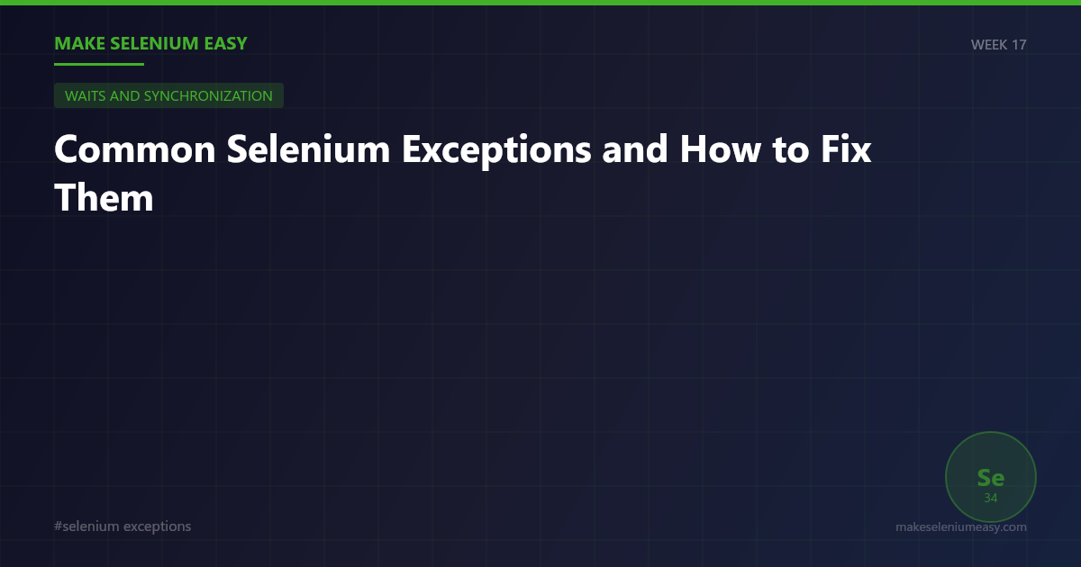 Common Selenium Exceptions and How to Fix Them