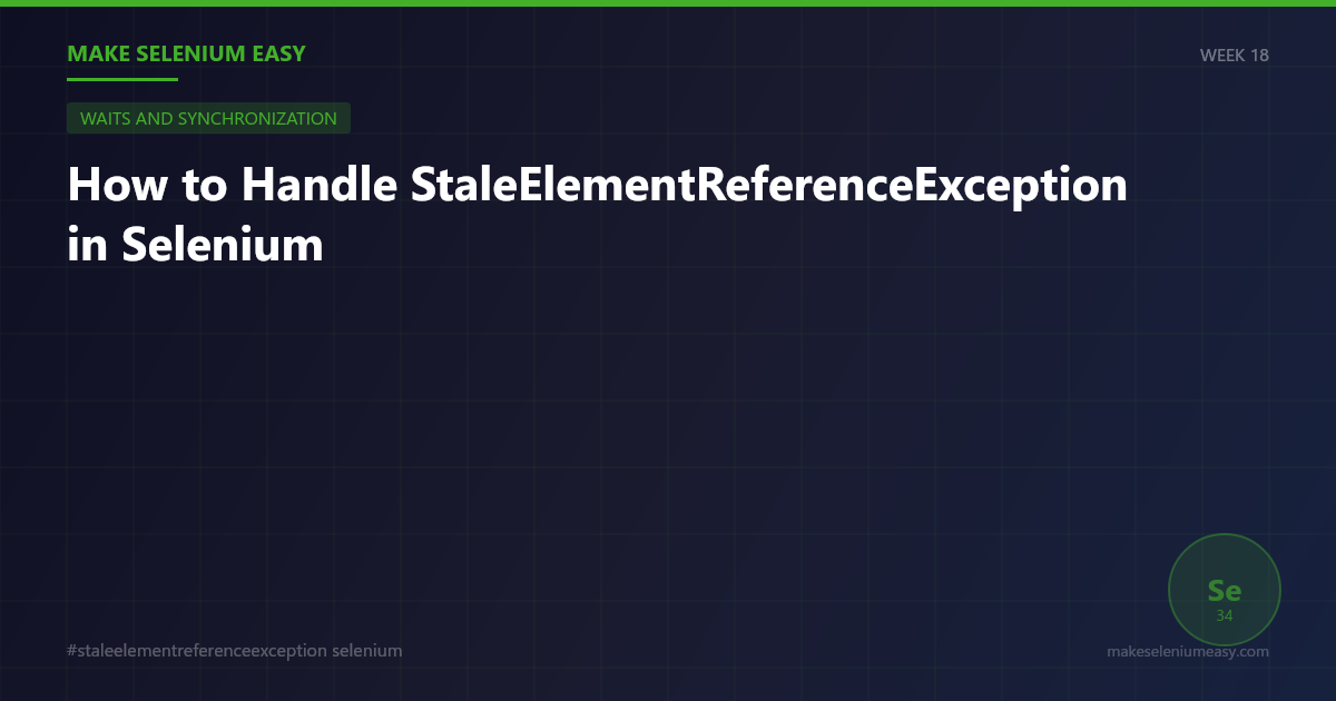 How to Handle StaleElementReferenceException in Selenium